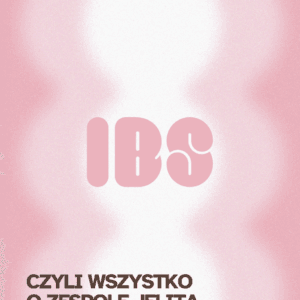 Przewodnik po jelitach: Jak zrozumieć IBS, wzdęcia i bóle brzucha